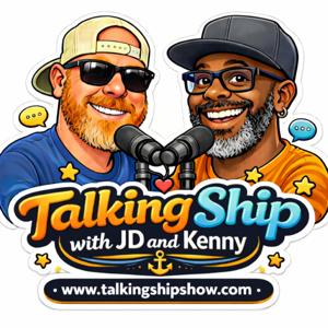 Talking Ship with JD and Kenny