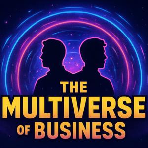 THE MULTIVERSE OF BUSINESS