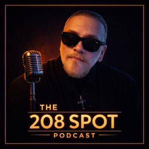 The 208 Spot Podcast