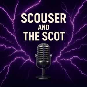 Scouser and The Scot Podcast