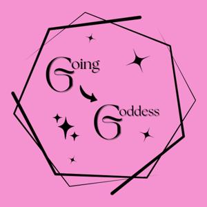 Going Goddess Podcast
