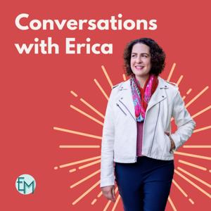 Conversations with Erica