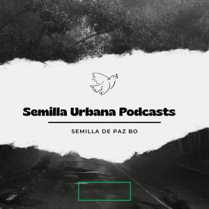Semilla Urbana - "Podcasts"