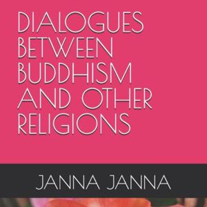 DIALOGUES BETWEEN BUDDHISM AND OTHER RELIGIONS
