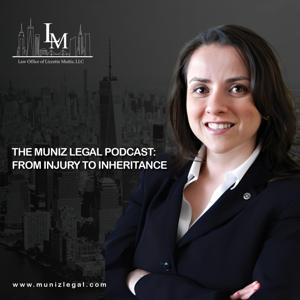Muñiz Legal Podcast: From Injury to Inheritance