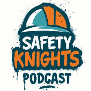 Safety Knights Podcast
