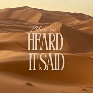 You've Heard It Said