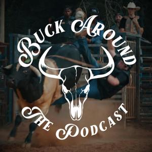 Buck Around: The Bull Riding Podcast