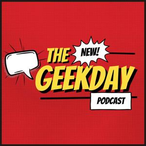 The NEW Geekday Podcast