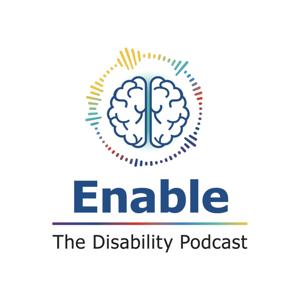 Enable: The Disability Podcast