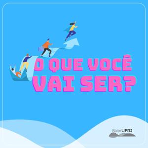 Rádio UFRJ | O Que Você Vai Ser?