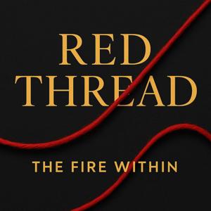 Red Thread: The Fire Within