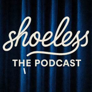 Shoeless: The Podcast