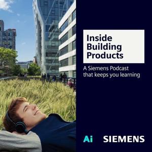 Inside Building Products – A Siemens podcast that keeps you learning