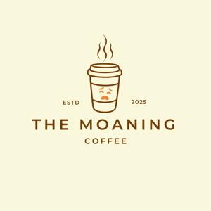The Moaning Coffee