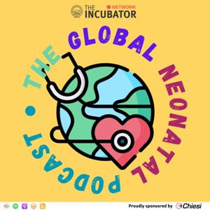 The Incubator Global Neonatal Podcast by The Incubator Podcast