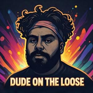 dude on the loose podcast