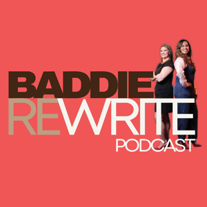 The Baddie Rewrite Podcast