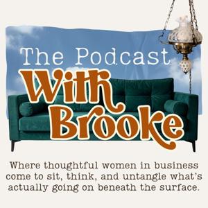 The Podcast with Brooke