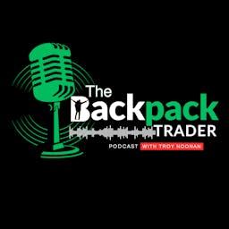 The Backpack Trader Podcast by Troy Noonan