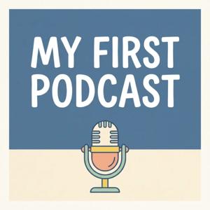 My First Podcast