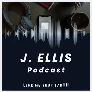 J. Ellis Podcast