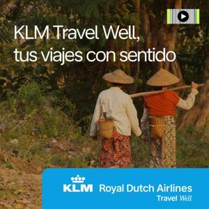 KLM Travel Well, tus viajes con sentido.