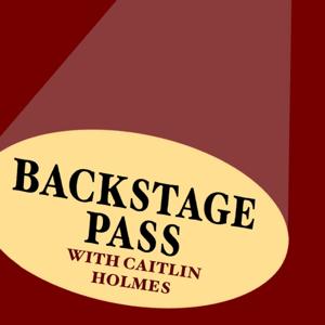 Backstage Pass w/ Caitlin Holmes