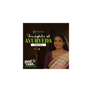 Ayurveda Insights Explained - Episode 01