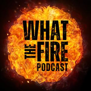 What The Fire