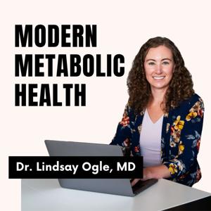 Modern Metabolic Health with Dr. Lindsay Ogle, MD