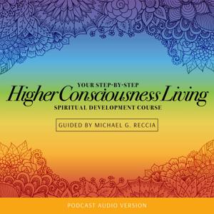 Higher Consciousness Living Spiritual Development Course