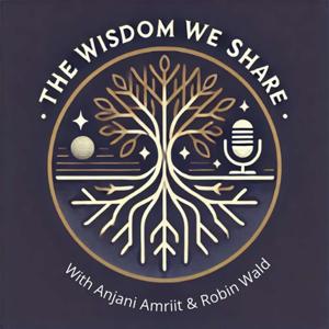 The Wisdom We Share Podcast
