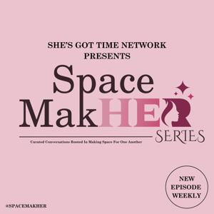 Space MakHER presented by She's Got Time