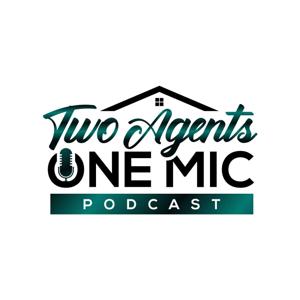Two Agents One Mic Podcast