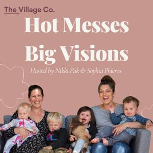 Hot Messes, Big Visions