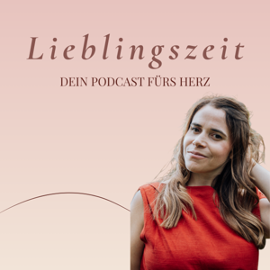 Lieblingszeit - Dein Podcast fürs Herz