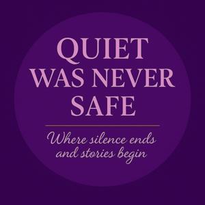 Quiet Was Never Safe