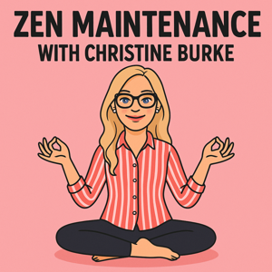 Zen Maintenance with Christine Burke