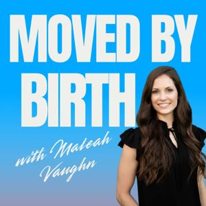Moved by Birth