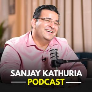 Sanjay Kathuria Podcast