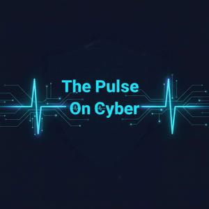 The Pulse On Cyber
