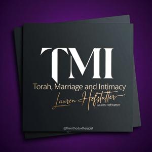 TMI - Torah, Marriage and Intimacy