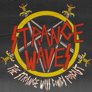 STRANGE WAVES: The Strange Ways Comics & More Podcast