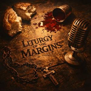 Liturgy of the Margins