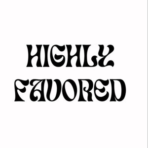 Highly Favored