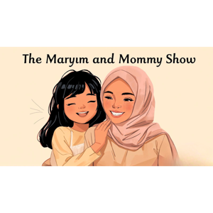 Maryum and Mommy Episode 1