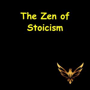 The Zen of Stoicism | Calm, Strong & Focused