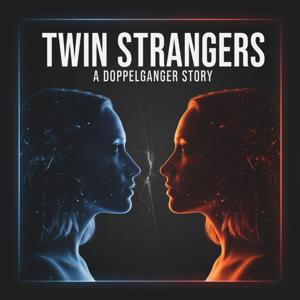 Twin Strangers: A Doppelganger Story