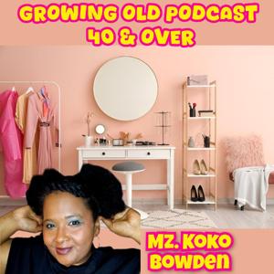 Growing Old Podcast with Koko